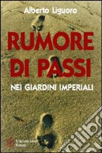 Rumore di passi nei giardini imperiali libro