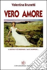 Vero amore. Il destino può riservarci tante sorprese