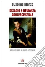 Disagio & devianza adolescenziale. Il ruolo del docente nel progetto di prevenzione libro