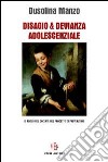 Disagio & devianza adolescenziale. Il ruolo del docente nel progetto di prevenzione libro