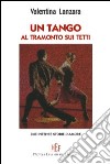 Un tango al tramonto sui tetti libro