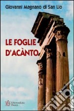 Le foglie d'acanto. Sicilia del XIX secolo: ritratto di un mondo nobiliare in declino libro