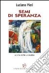 Semi di speranza. La vita oltre la guerra libro