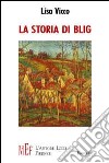 La storia di Blig. Avventure nel Bosco Magico libro