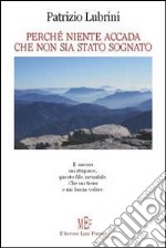 Perché niente accade che non sia stato sognato libro