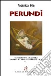 Perundi. Emozioni lievi e momenti bui danzano nel grande cerchio della vita libro