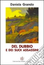 Del dubbio e dei suoi assassini. I messaggi contraddittori della vita