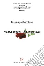 Chiamati altrove. Il vero amore rende diverse le persone libro