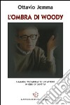 L'ombra di Woody. L'amara «parabola» di un attore in crisi d'identità libro