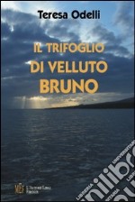 Il trifoglio di velluto bruno. Quale mistero aleggia fra le nebbie di Kingtown? libro