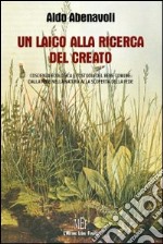 Un laico alla ricerca del creato. Coscienza ecologica e custodia del bene comune libro