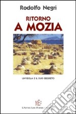 Ritorno a Mozia. Un'isola e il suo segreto libro