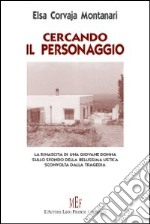 Cercando il personaggio. Sullo sfondo della bellissima Ustica la rinascita di una giovane donna libro