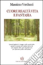 Cuore realtà vita e fantasia libro