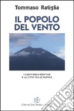 Il popolo del vento. I canti degli Ersh'tar e la città tra le nuvole libro