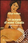 Un oceano di nome Claudia. Il coraggio di cambiare vita libro