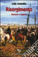 Risorgimento. Illusione e inganni libro