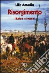 Risorgimento. Illusione e inganni libro