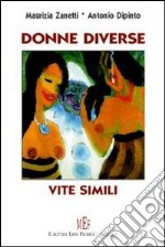 Donne diverse, vite simili. Storie di donne adulte, madri, mogli, lavoratrici emancipate