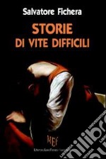 Storie di vite difficili. Terra di Sicilia, amore e mafia libro