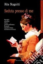 Seduta presso di me libro