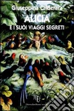 Alicia e i suoi viaggi segreti libro