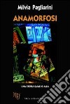 Anamorfosi. Una storia quasi gialla libro