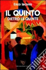 Il quinto dietro le quinte. Quattro giovani disoccupati decidono di diventare una «banda di gentiluomini» libro