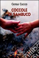 Coccole di sambuco. Nella culla dell'amore si può dormire sereni libro