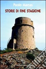 Storie di fine stagione. Racconti sardi libro