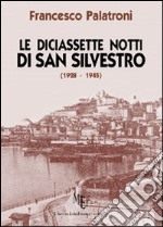 Le diciassette notti di san Silvestro. Memorie di vita e di guerra libro