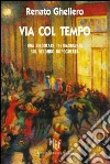 Via col tempo. Una singolare testimonianza sul secondo dopoguerra libro