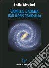 Camilla, l'aliena non troppo tranquilla libro