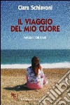 Il viaggio del mio cuore libro