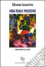 Una reale finzione. L'amore vince sul dolore libro