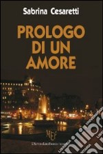 Prologo di un amore libro