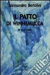 Il patto di Winnemucca libro di Bertolini Alessandro