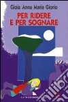 Per ridere e per sognare libro