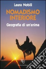 Nomadismo interiore. Geografia di un'anima libro