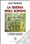 La guerra degli Scipioni libro di Rachetta Luca