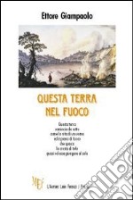 Questa terra nel fuoco libro