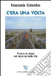 C'era una volta libro