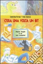 C'era una volta un bit libro