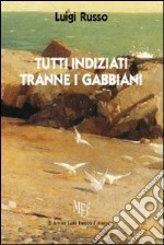 Tutti indiziati tranne i gabbiani libro