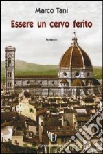 Essere un cervo ferito libro