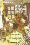 La bottega di mamma Gigetta libro