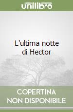 L'ultima notte di Hector libro