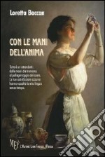 Con le mani dell'anima libro