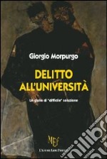 Delitto all'Università. Un giallo di «difficile» soluzione libro