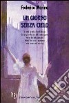 Un giorno senza cielo libro